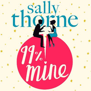 99% Mine: The perfect laugh-out-loud romcom from the bestselling author of The Hating Game