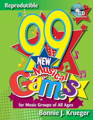 99 New Musical Games: For Music Groups of All Ages - Krueger, Bonnie J