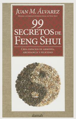 99 Secretos de Feng Shui - Alvarez, Juan M