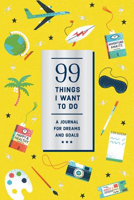 99 Things I Want to Do (Guided Journal): A Journal for Dreams and Goals - Noterie