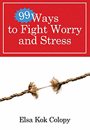 99 Ways to Fight Worry and Stress