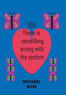 999: There Is Something Wrong with the System