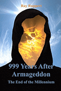 999 Years After Armageddon: The End of the Millennium