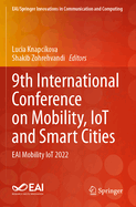 9th International Conference on Mobility, IoT and Smart Cities: EAI Mobility IoT 2022