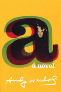 A: A Novel - Warhol, Andy