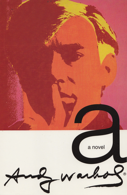 A: A Novel - Warhol, Andy