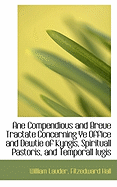 A Ane Compendious and Breue Tractate Concerning Ye Office and Dewtie of Kyngis, Spirituall Pastoris