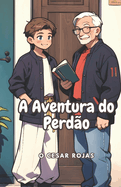 A Aventura do Perd?o: Perd?o e Compaix?o