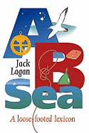 A B Sea: A Loose-Footed Lexicon
