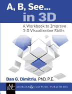 A, B, See... in 3D: A Workbook to Improve 3-D Visualization Skills