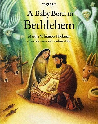 A Baby Born in Bethlehem - Hickman, Martha Whitmore