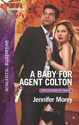 A Baby for Agent Colton - Morey, Jennifer