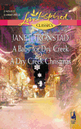 A Baby for Dry Creek and a Dry Creek Christmas: An Anthology