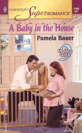 A Baby in the House 9 Months Later - Bauer, Pamela