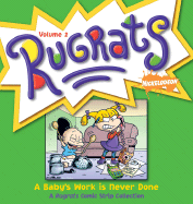 A Baby's Work Is Never Done: A Rugrats Commic Strip Collection - Andrews McMeel Publishing (Creator)