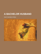 A Bachelor Husband