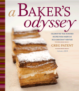 A Baker's Odyssey: Celebrating Time-Honored Recipes from Ameria's Rich Immigrant Heritage