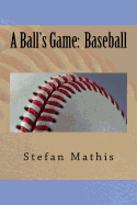 A Ball's Game: Baseball