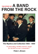 A Band from The Rock: The Mystics and Collection 1965 - 1969