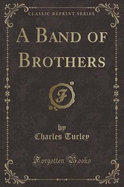 A Band of Brothers (Classic Reprint)