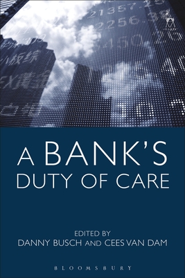 A Bank's Duty of Care - Busch, Danny (Editor), and Dam, Cees Van (Editor)