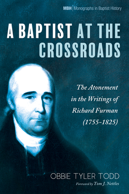 A Baptist at the Crossroads - Todd, Obbie Tyler, and Nettles, Tom J (Foreword by)