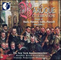 A Baroque Celebration - Double Reed Ensemble; New York Chamber Ensemble; Ilonna Pederson (conductor)