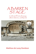 A Barren Stage: Collected Poems, Essays, Short Stories, and Novels