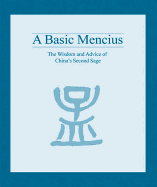 A Basic Mencius: The Wisdom and Advice of China's Second Sage