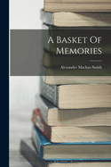 A Basket Of Memories