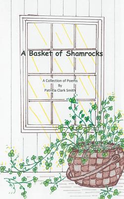 A Basket of Shamrocks - Smith, Patricia Clark