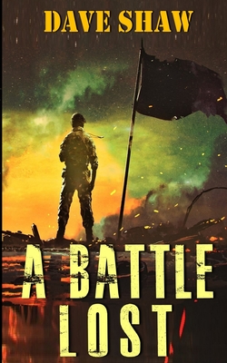 A BATTLE LOST - Shaw, Dave