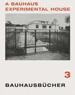 A Bauhaus Experimental House: Bauhausb?cher 3, 1925