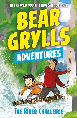 A Bear Grylls Adventure 5: The River Challenge - Grylls, Bear