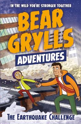 A Bear Grylls Adventure 6: The Earthquake Challenge - Grylls, Bear