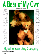 A Bear of My Own: Manual for Bearmaking and Designing