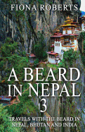 A Beard In Nepal 3 - Roberts, Fiona, BSC, MD