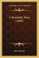 A Beautiful Alien (1899)