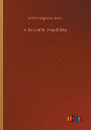 A Beautiful Possibility