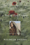 A Bed of Red Flowers: In Search of My Afghanistan - Pazira, Nelofer