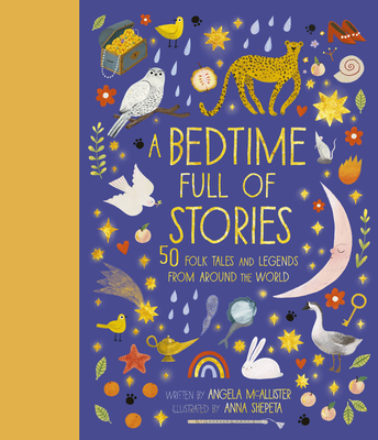A Bedtime Full of Stories: 50 Folktales and Legends from Around the World - McAllister, Angela
