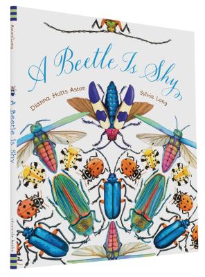 A Beetle Is Shy - Aston, Dianna Hutts