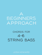 A Beginners Approach: Chords for 4/5/6 String Bass Guitar