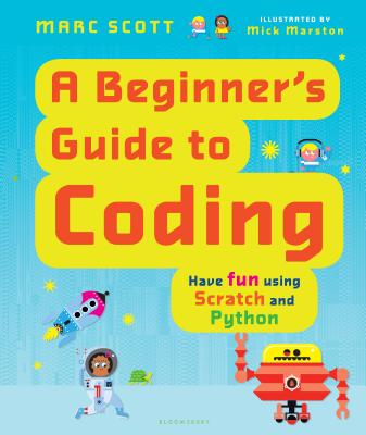 A Beginner's Guide to Coding - Scott, Marc