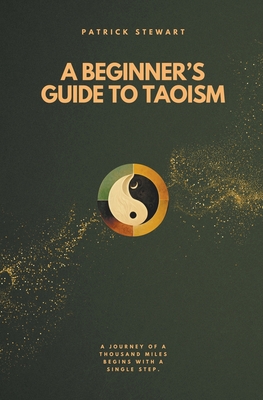 A Beginner's Guide To Taoism - Stewart, Patrick