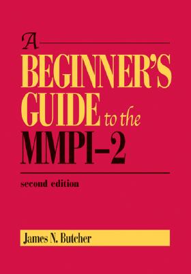 A Beginner's Guide to the MMPI-2 - Butcher, James Neal, Professor