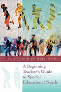 A Beginning Teacher's Guide to Special Educational Needs