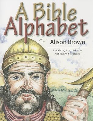 A Bible Alphabet - Brown, Alison