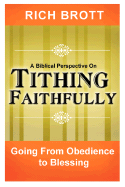 A Biblical Perspective on Tithing Faithfully: Going from Obedience to Blessing