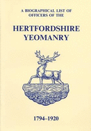 A Bibliographic List of Officers of the Hertfordshire Yeomanry, 1794- 1920